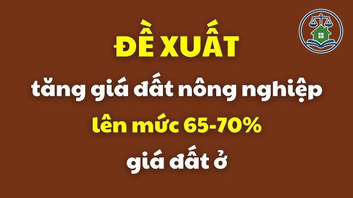 bảng giá đất nông nghiệp thay đổi ai sẽ được hưởng lợi?